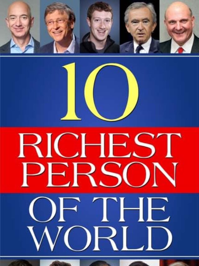 TOP 10 RICHEST PERSON OF THE WORLD